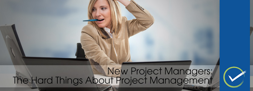 For the New Project Manager: The Hard Things About Project Management
