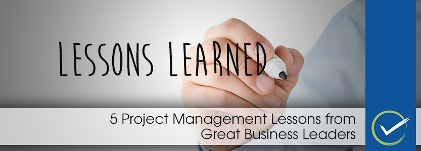 5 Project Management Lessons from Great Business Leaders