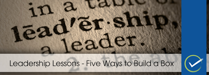 Leadership Lessons – Five Ways to Build a Box